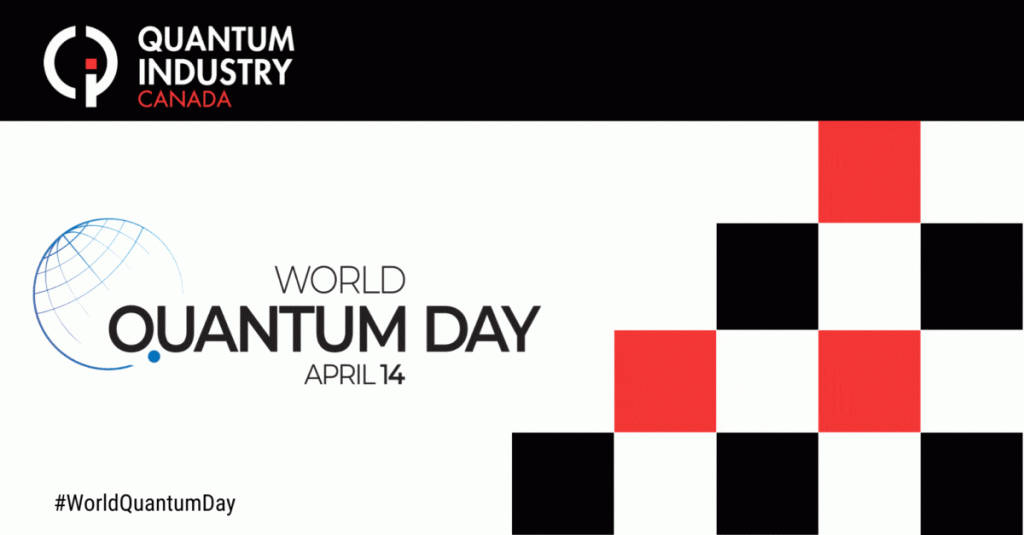 Happy World Quantum Day from the Quantum Industry Canada community!