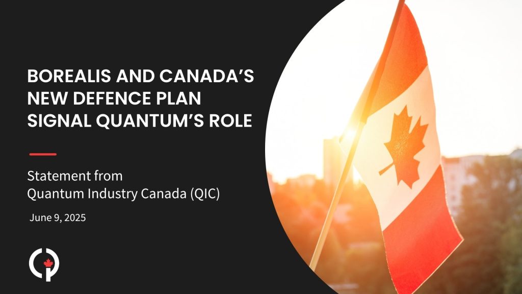 BOREALIS and Canada’s New Defence Plan Signal Quantum’s Role | Quantum ...