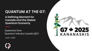 Quantum at the G7: A Defining Moment for Canada and the Global Quantum Economy