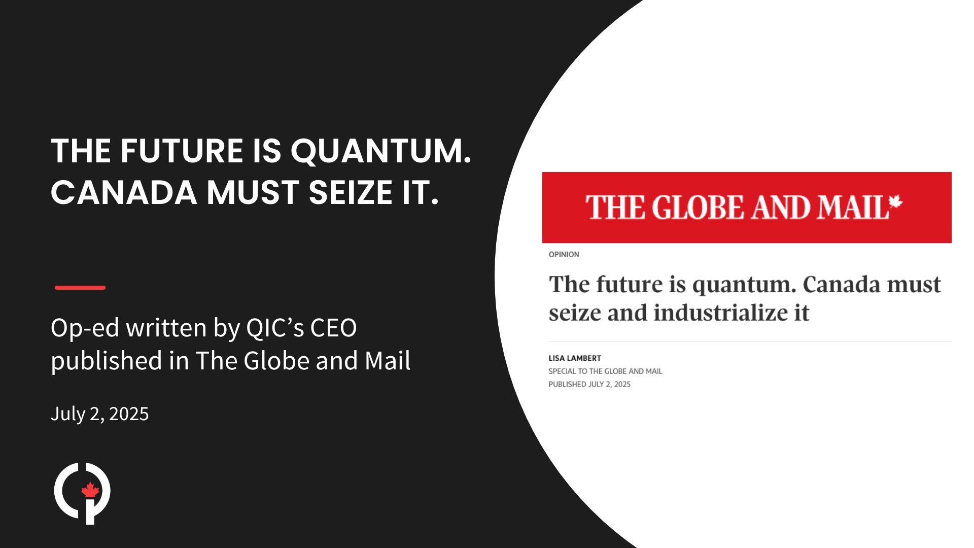 The future is quantum. Canada must seize and industrialize it. Op-ed by QIC's CEO published in The Globe and Mail on July 2.