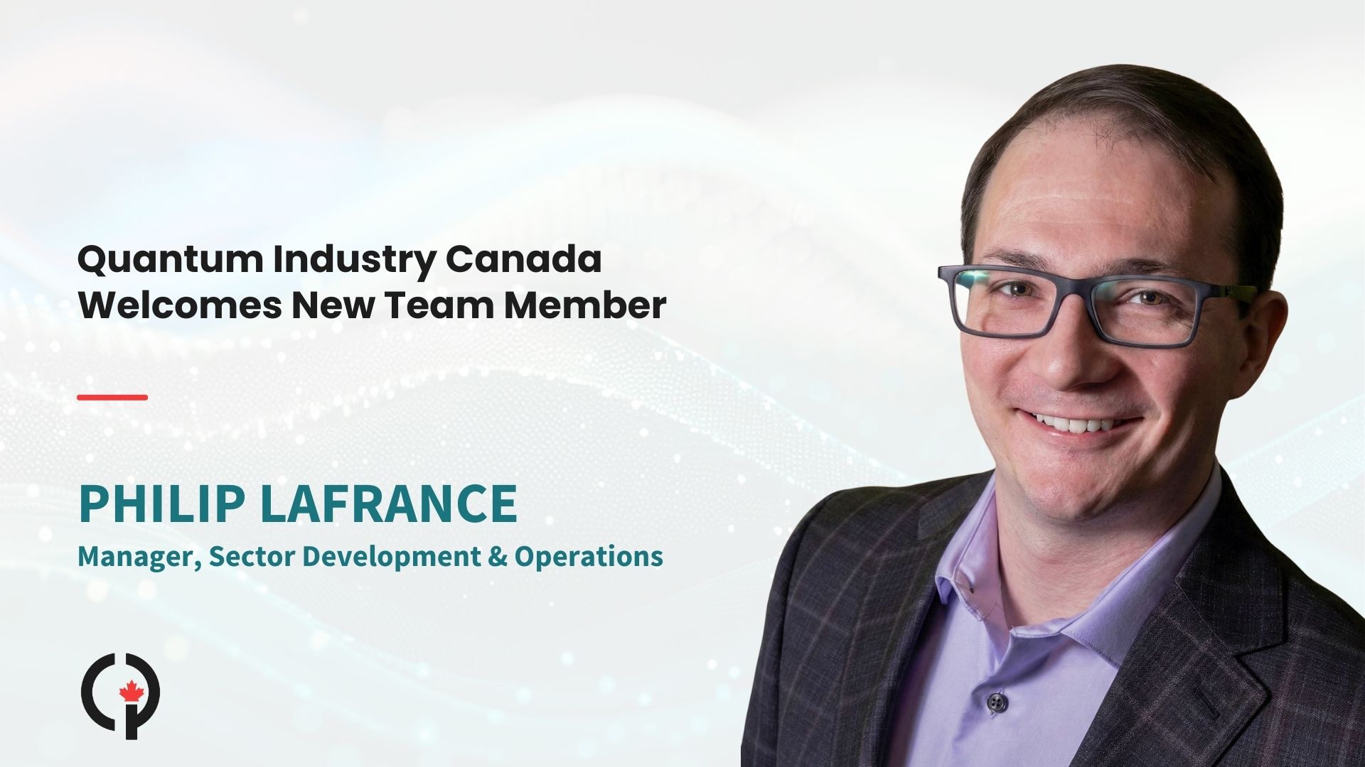 Quantum Industry Canada Welcomes New Team Member Philip Lafrance